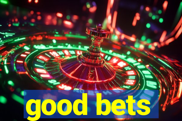 good bets